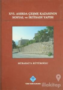 16. Asırda Çeşme Kazasının Sosyal ve İktisadi Yapısı (Ciltli)