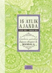 16 Aylık Ajanda Eylül 2021 Aralık 2022 - Günlerin Getirdiği Doğanın Döngüsü ile Mandala