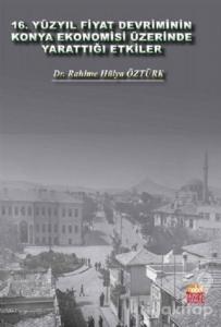16. Yüzyıl Fiyat Devriminin Konya Ekonomisi Üzerinde Yarattığı Etkiler