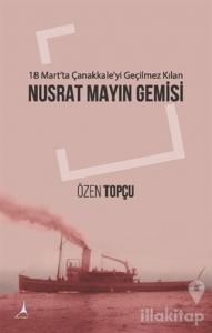 18 Mart'ta Çanakkale'yi Geçilmez Kılan: Nusrat Mayın Gemisi