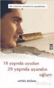 18 Yaşında Uyudun 29 Yaşında Uyandın Oğlum