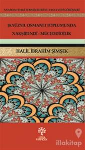 18. Yüzyıl Osmanlı Toplumunda Nakşibendi - Müceddidilik
