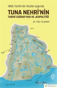 1856 Tarihli Bir Risale Işığında Tuna Nehri'nin Tarihi Coğrafyası ve Jeopolitiği