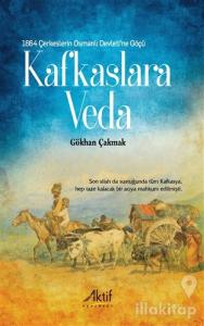 1864 Çerkeslerin Osmanlı Devleti'ne Göçü - Kafkaslara Veda