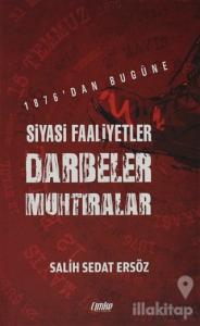 1876'dan Bugüne Siyasi Faaliyetler, Darbeler, Muhtıralar