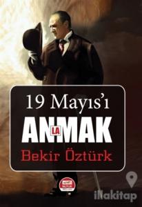 19 Mayıs'ı Anlamak