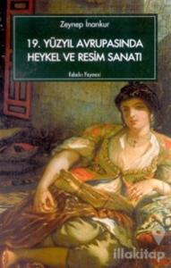 19. Yüzyıl Avrupasında  Heykel ve Resim Sanatı