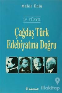 19. Yüzyıl Çağdaş Türk Edebiyatına Doğru