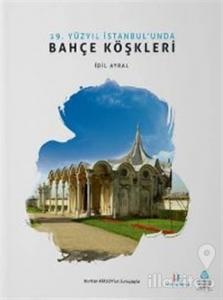 19. Yüzyıl İstanbul'unda Bahçe Köşkleri