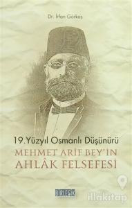 19.Yüzyıl Osmanlı Düşünürü Mehmet Arif Bey'in Ahlak Felsefesi