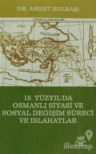 19. Yüzyıl'a Osmanlı Siyasi ve Sosyal Değişim Süreci ve Islahatlar
