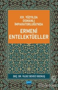 19. Yüzyılda Osmanlı İmparatorluğu'nda Ermeni Entelektüeller