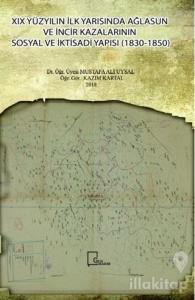 19. Yüzyılın İlk Yarısında Ağlasun ve İncir Kazalarının Sosyal ve İktisadi Yapısı (1830-1850)