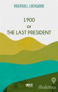1900 or The Last President