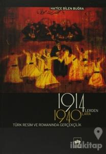 1914'lerden 1940'lara Türk Resim ve Romanında Gerçekçilik