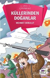 1915 Çanakkale - Küllerinden Doğanlar