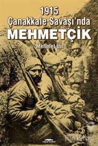 1915 Çanakkale Savaşı'nda Mehmetçik