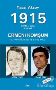 1915 Genel - Özel Soruda : Ermeni Komşum