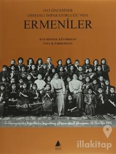 1915 Öncesinde Osmanlı İmparatorluğu'nda Ermeniler (Ciltli)