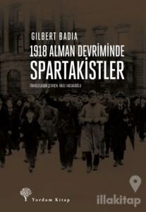 1918 Alman Devriminde Spartakistler