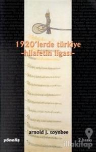 1920'lerde Türkiye Hilafetin İlgası