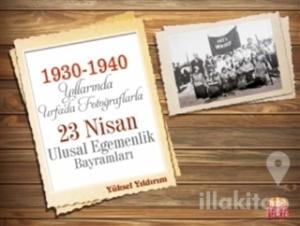 1930-1940 Yıllarında Urfa'da Fotoğraflarla 23 Nisan Ulusal Egemenlik Bayramları