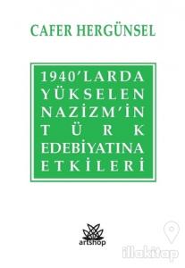 1940'larda Yükselen Nazizm'in Türk Edebiyatına Etkileri