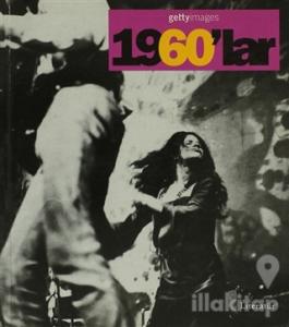 1960'lar Fotoğraflarla 20. Yüzyılın Sosyal Tarihi Getty Images