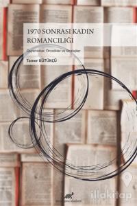 1970 Sonrası Kadın Romancılığı