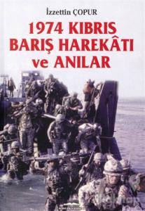 1974 Kıbrıs Barış Harekatı ve Anılar