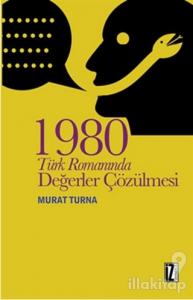 1980 Türk Romanında Değerler Çözülmesi