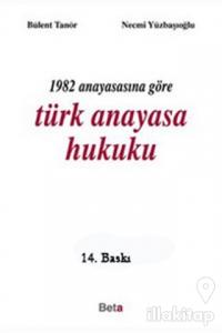 1982 Anayasasına Göre Türk Anayasa Hukuku