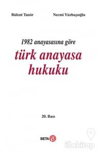 1982 Anayasasına Göre Türk Anayasa Hukuku