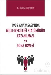 1982 Anayasası'nda Milletvekilliği Statüsünün Kazanılması ve Sona Ermesi