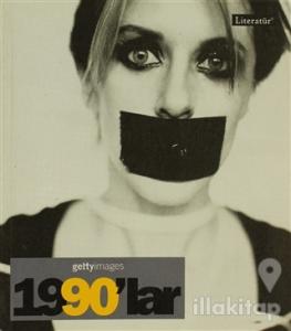 1990'lar Fotoğraflarla 20. Yüzyılın Sosyal Tarihi Getty Images