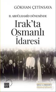 2. Abdülhamid Döneminde Irak'ta Osmanlı İdaresi