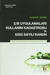 2/B Uygulamaları Kullanım Kadastrosu ve 6292 Sayılı Kanun (Ciltli)