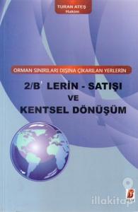 2/B'lerin - Satışı ve Kentsel Dönüşüm