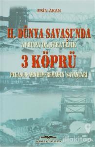 2. Dünya Savaşı'nda Avrupa'da Stratejik 3 Köprü