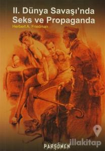 2. Dünya Savaşında Seks ve Propaganda