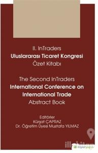 2. InTraders Uluslararası Ticaret Kongresi Özet Kitabı - The Second InTraders International Trade Abstract Book