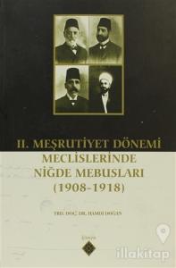 2. Meşrutiyet Dönemi Meclislerinde Niğde Mebusları
