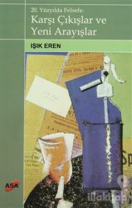 20. Yüzyılda Felsefe: Karşı Çıkışlar ve Yeni Arayışlar