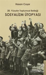 20. Yüzyılın Toplumsal Belleği Sosyalizm Ütopyası