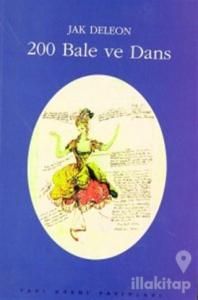 200 Bale Ve Dans (Künyeler, Konular, Tarihsel, Koreografik ve Eleştirel Notlar)