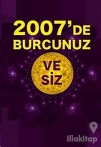 2007'de Burcunuz ve Siz