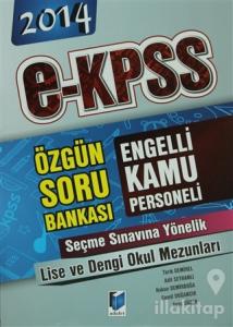 2014 E-KPSS Engelli Kamu Personeli Seçme Sınavına Yönelik Lise ve Dengi Okul Mezunları Özgün Soru Bankası