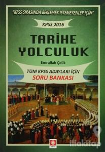 2016 KPSS Tarihe Yolculuk - Tüm Adaylar İçin Soru Bankası