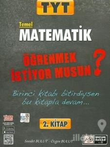 2021 TYT Temel Matematik Öğrenmek İstiyor musun? 2. Kitap