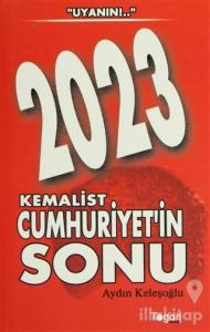 2023 Kemalist Cumhuriyet'in Sonu